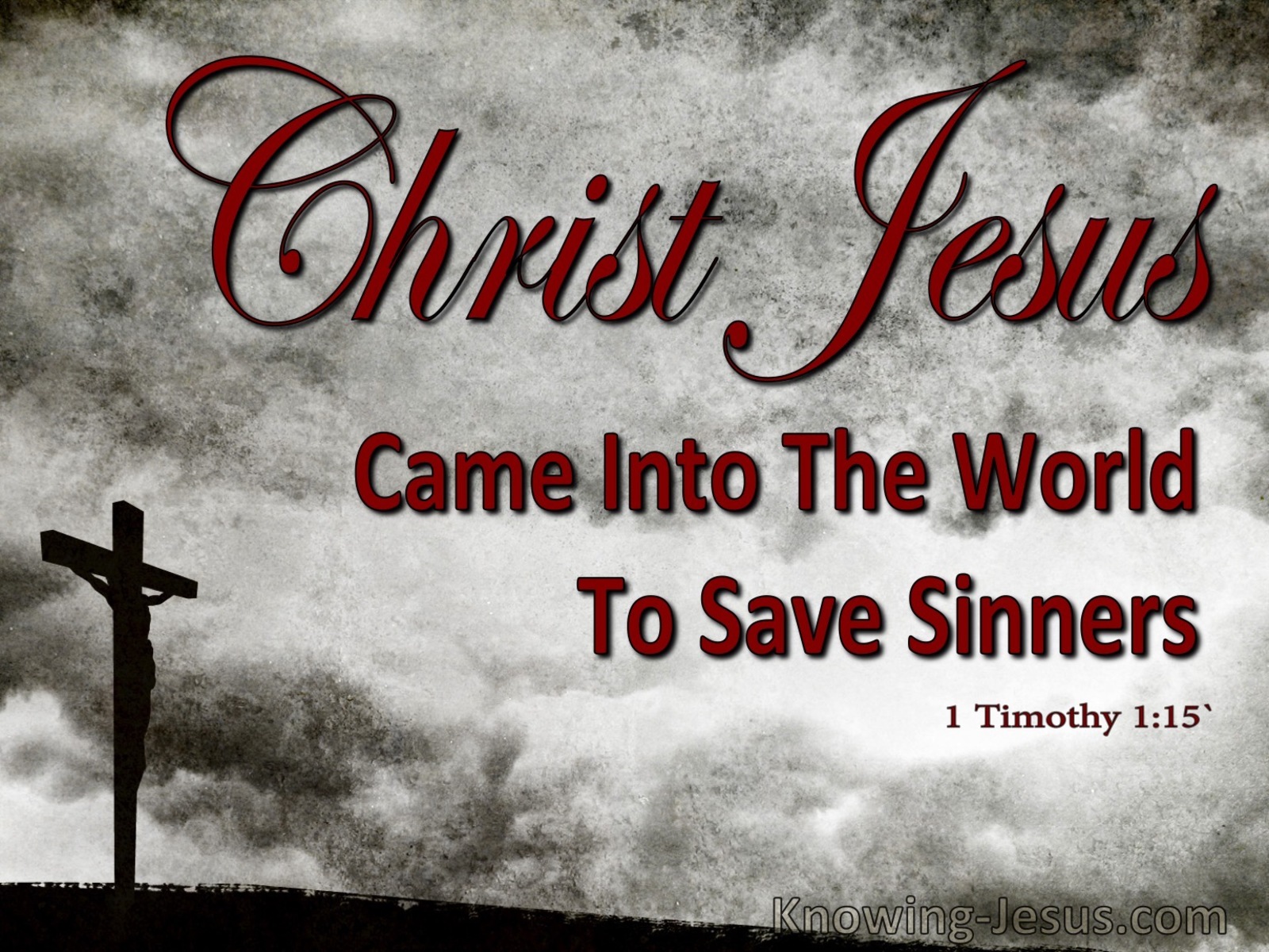 1 Timothy 1:15 Christ Jesus Came Into The World To Save Sinners (gray)